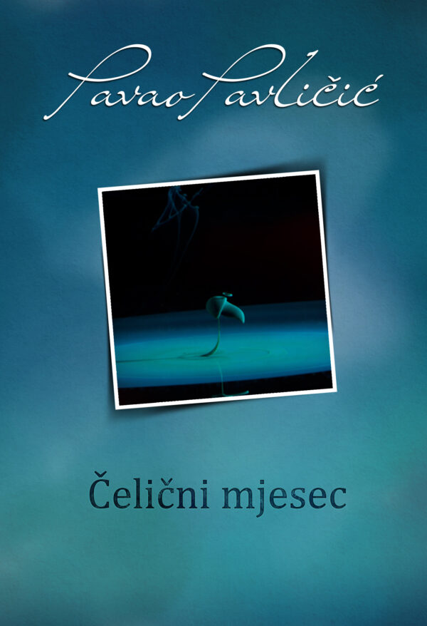 Pavao Pavlicic - Celicni mjesec Čelični mjesec - Slika 1